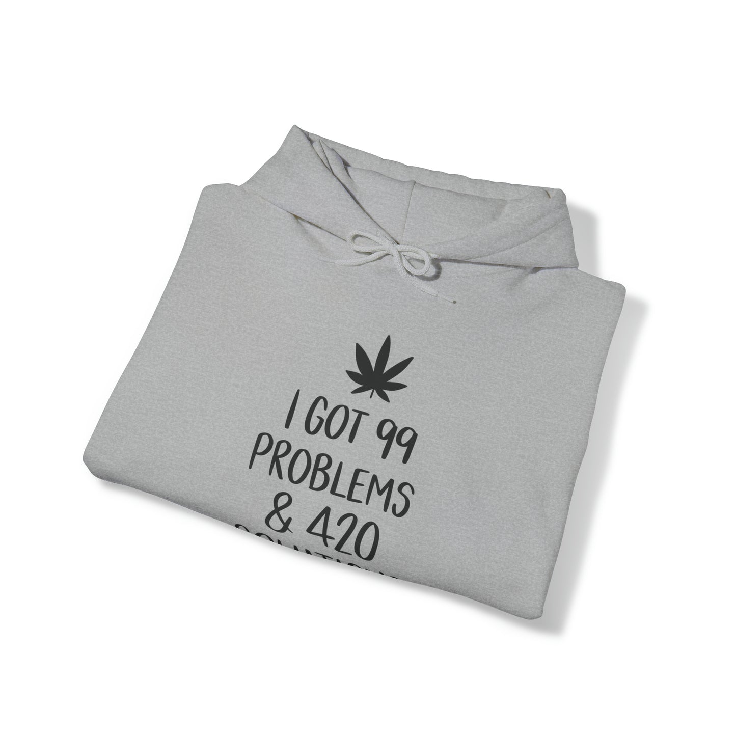 I Got 99 Problems & 420 Solutions Unisex Pullover Hoodie Blend™ Sweatshirt