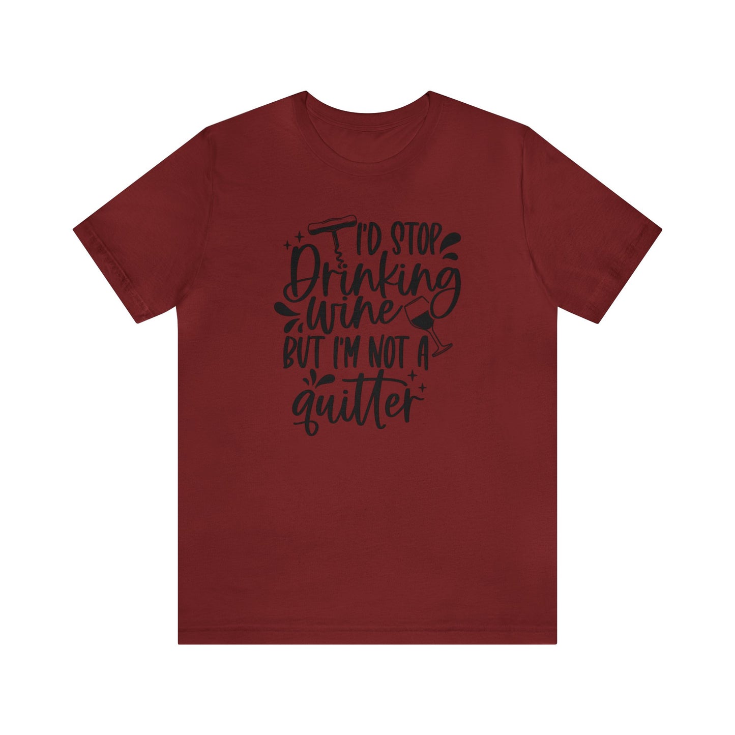 I'd stop Drinking...Not a Quitter Unisex Jersey Tee