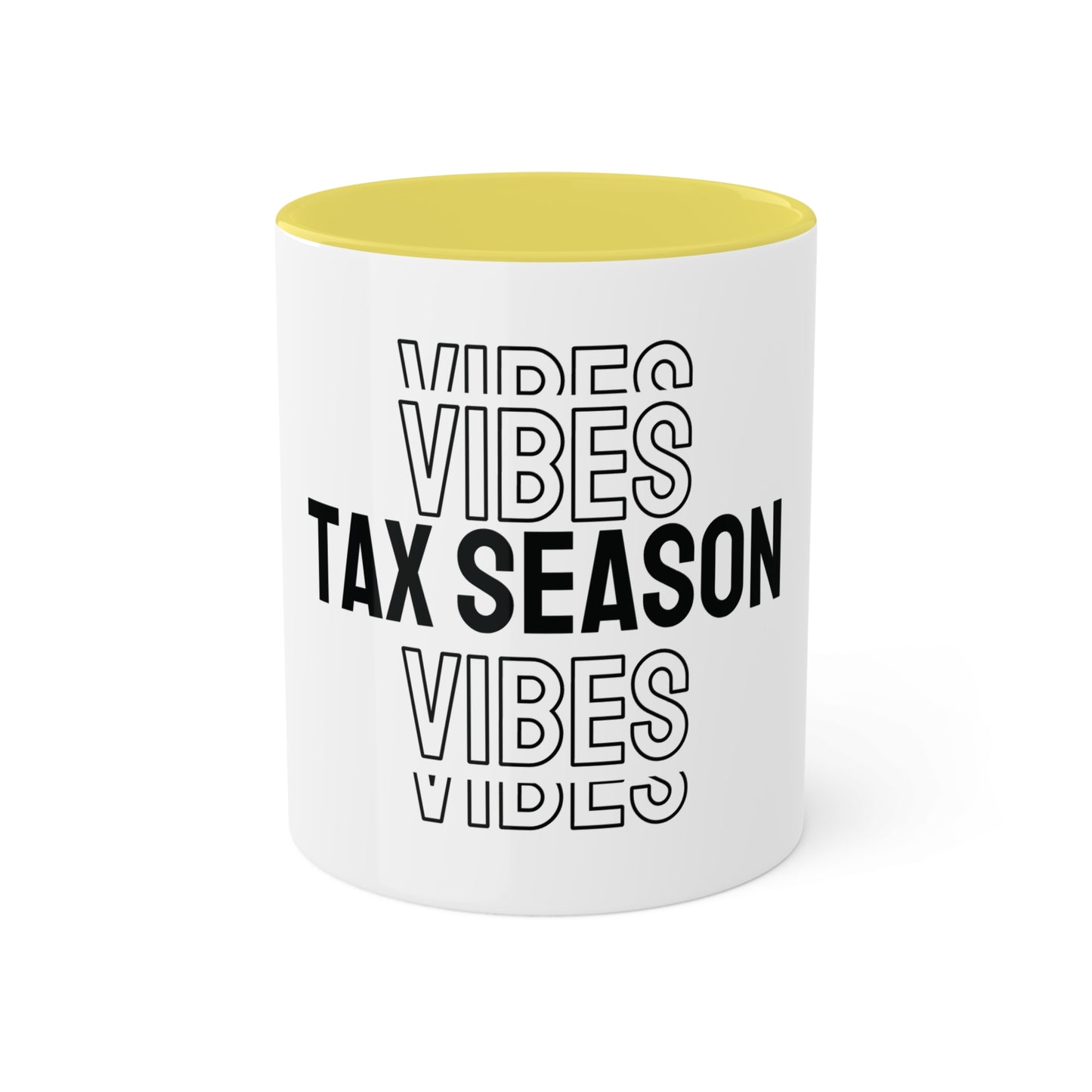 Tax Season Vibes, Custom Personalized Mug