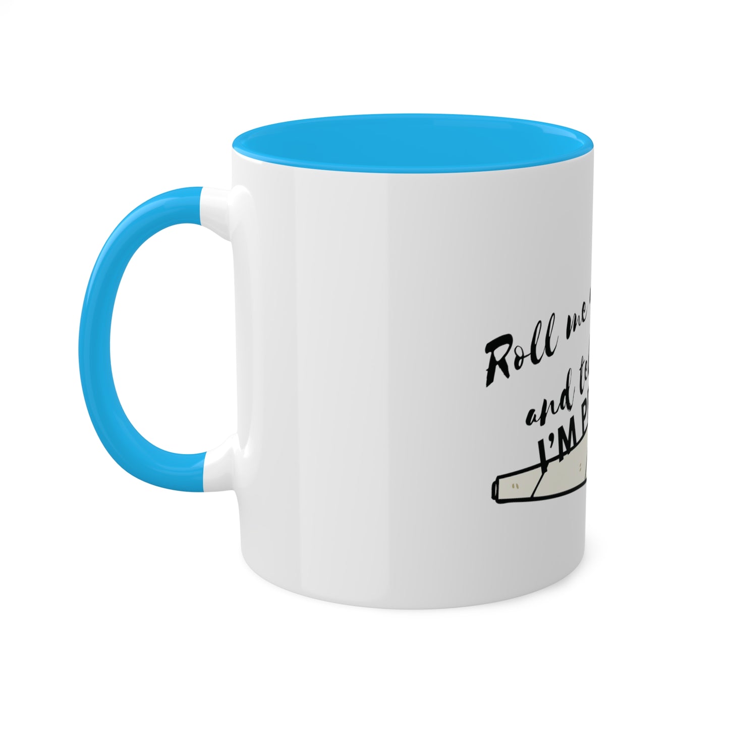 Roll & Tell me I'm Pretty, Custom Personalized Mug