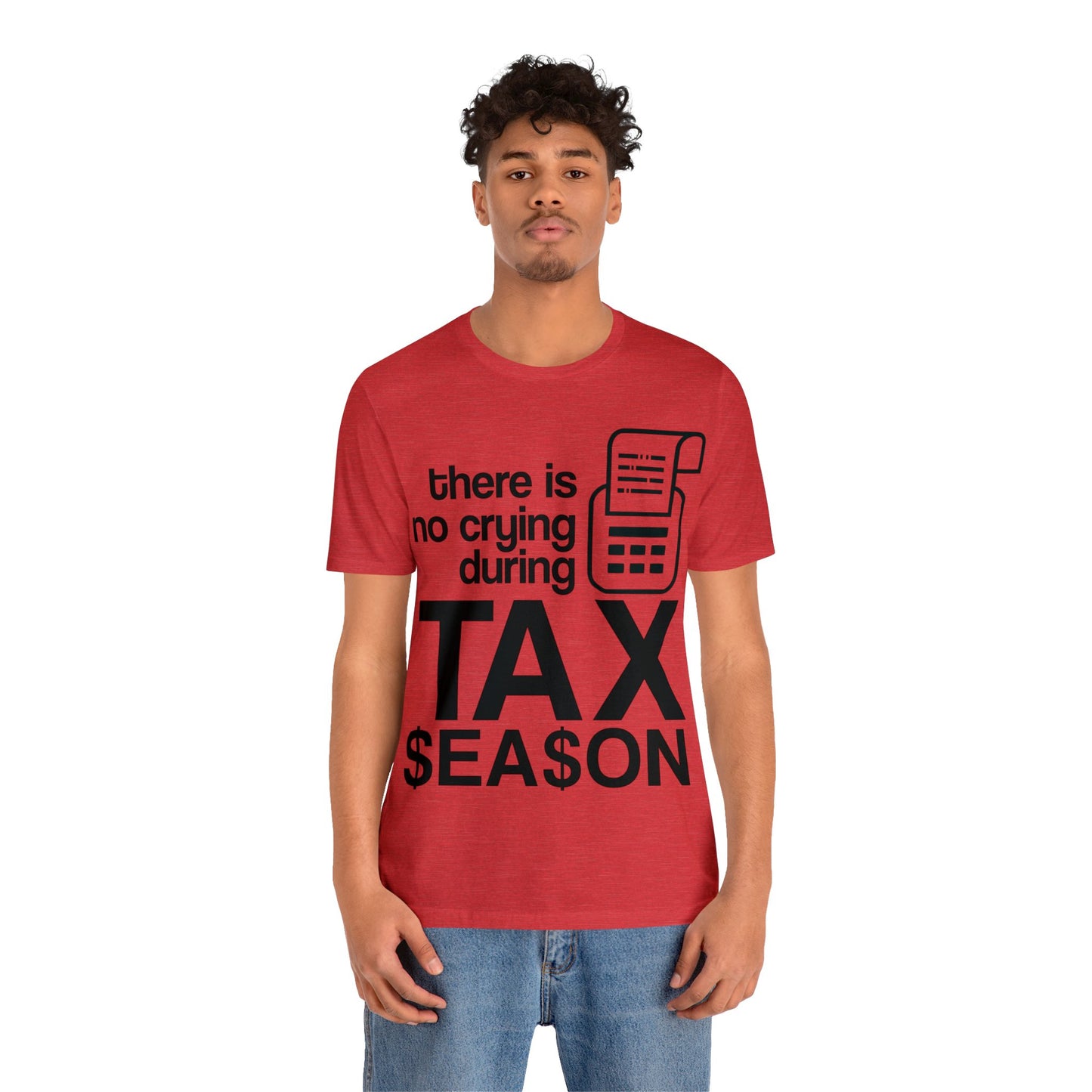 There is No Crying During Tax Season Unisex Jersey Tee