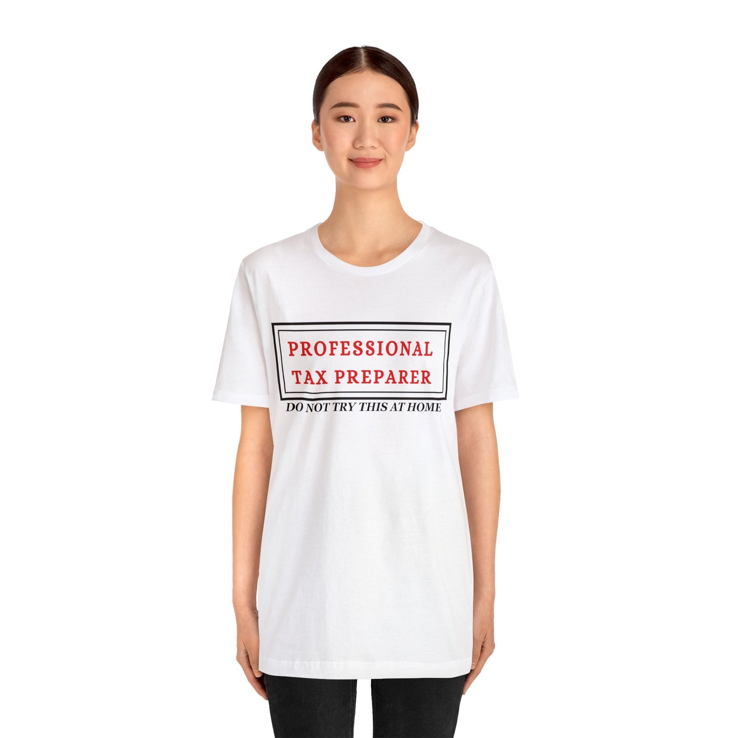 Pro Tax Preparer- Dont try at Home Unisex Jersey Tee