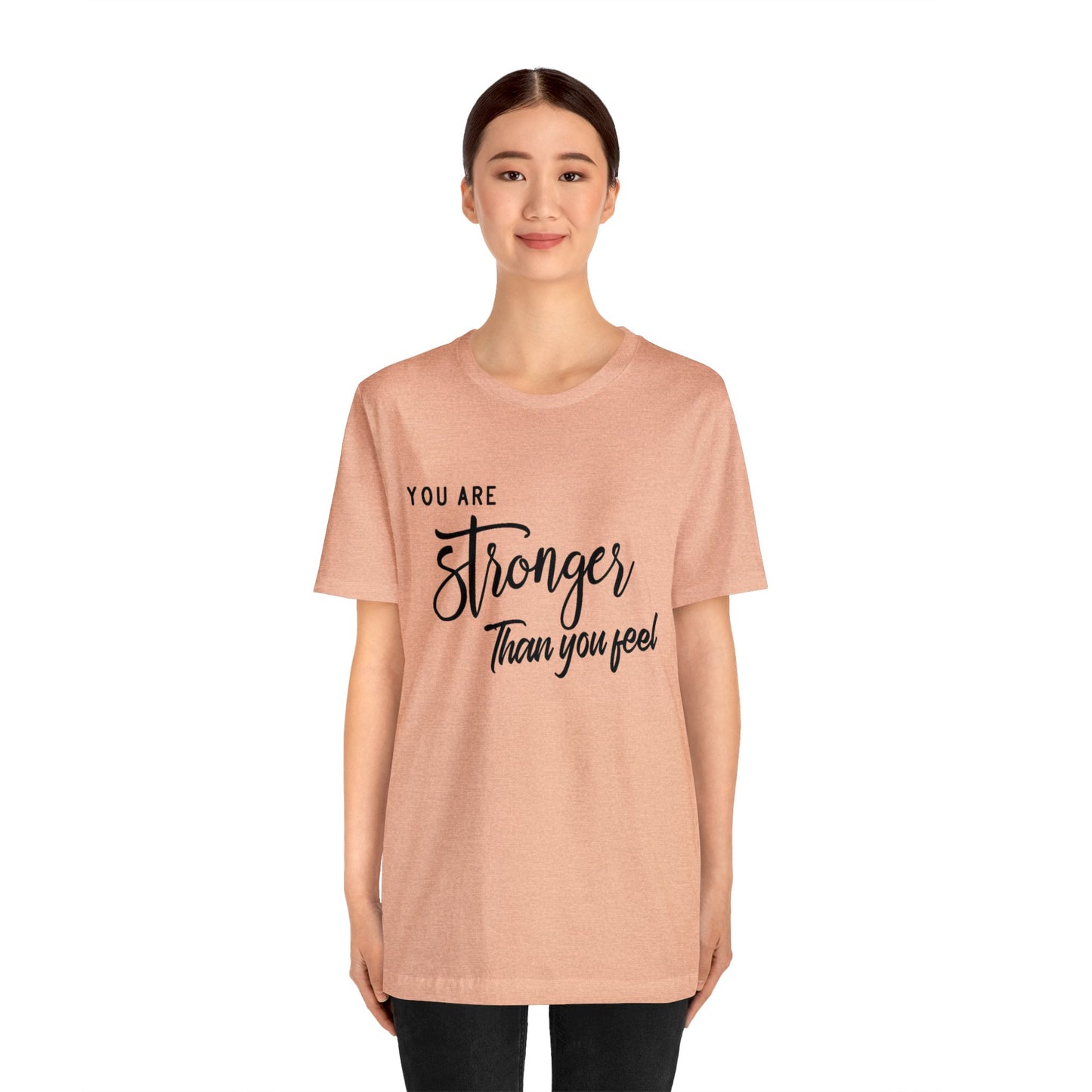 Stronger Than You Feel Unisex Jersey Tee