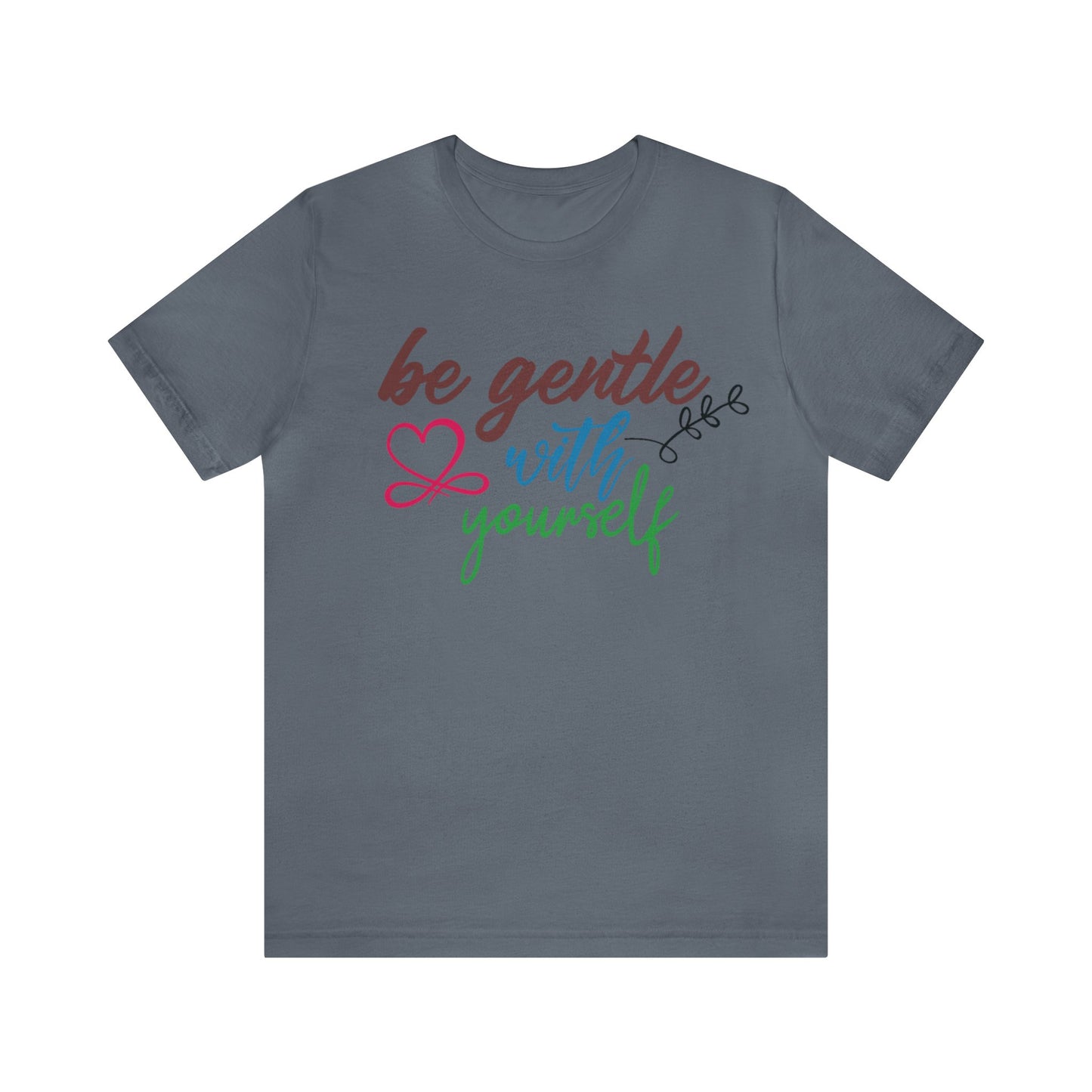 Be Gentle with Yourself Unisex Jersey Tee