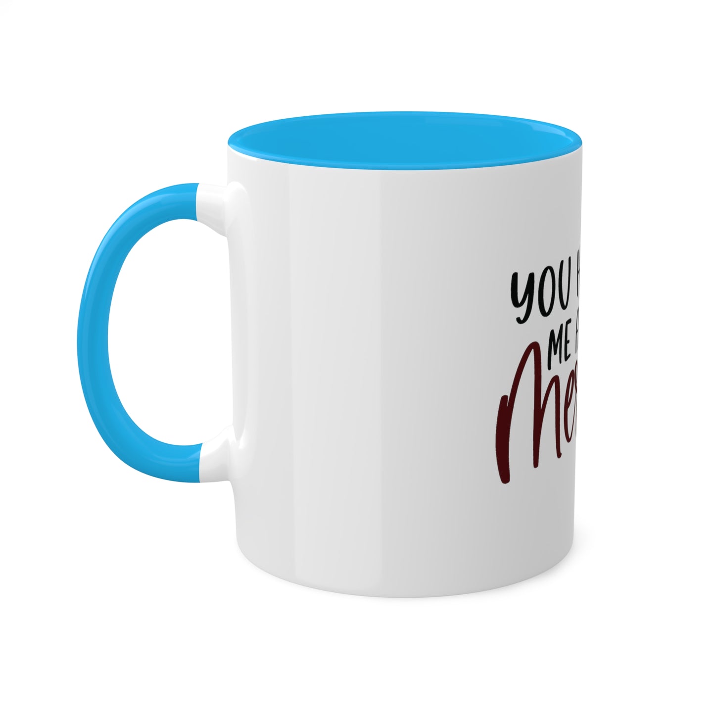 You had me at Merlot Custom Personalized Mug