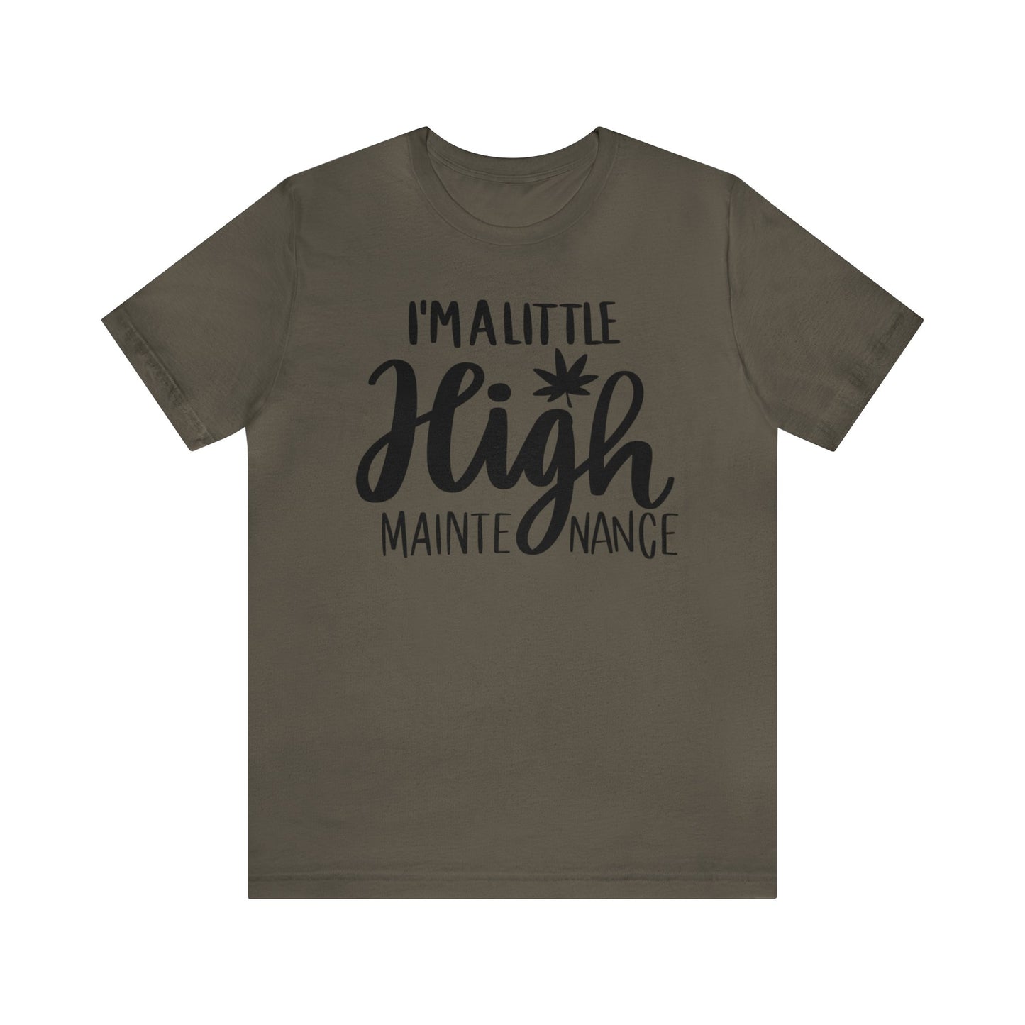 I'm a Little High Maintenance Unisex Jersey Tee