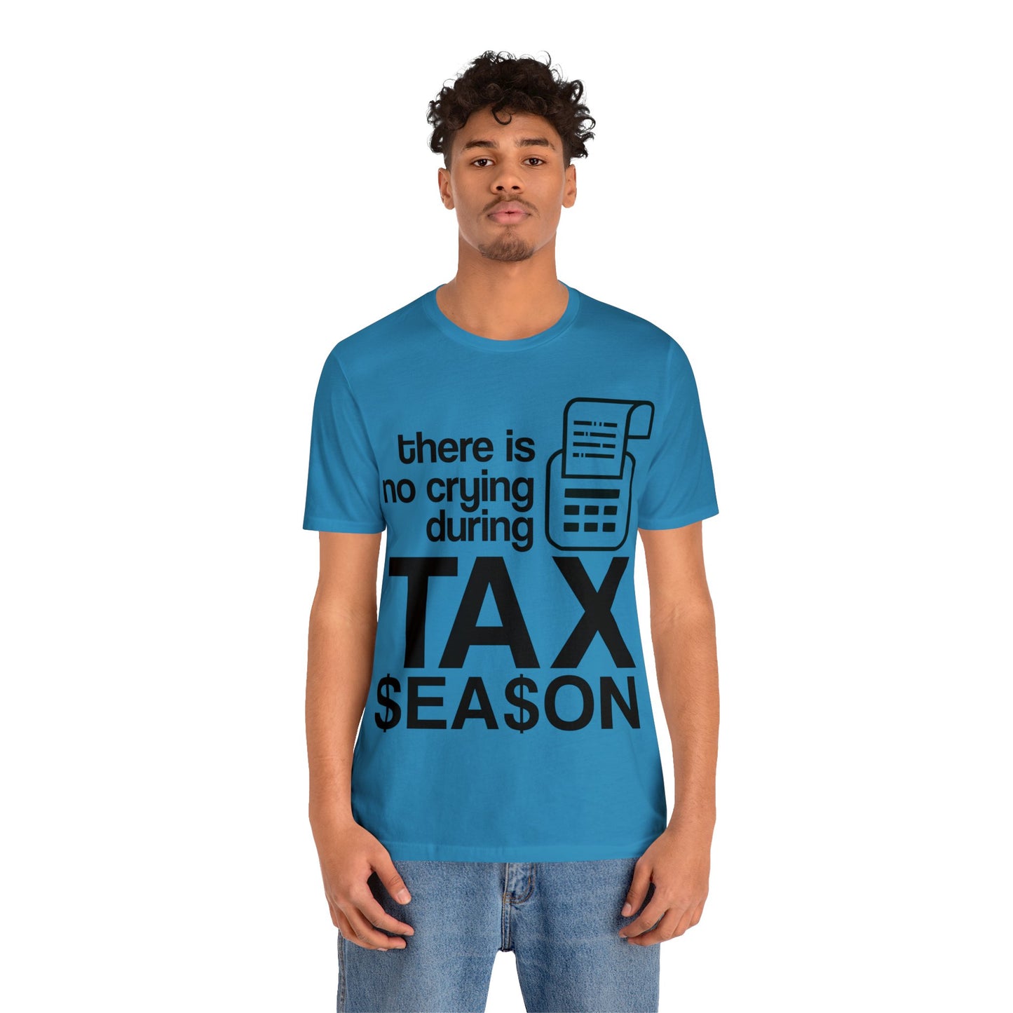 There is No Crying During Tax Season Unisex Jersey Tee