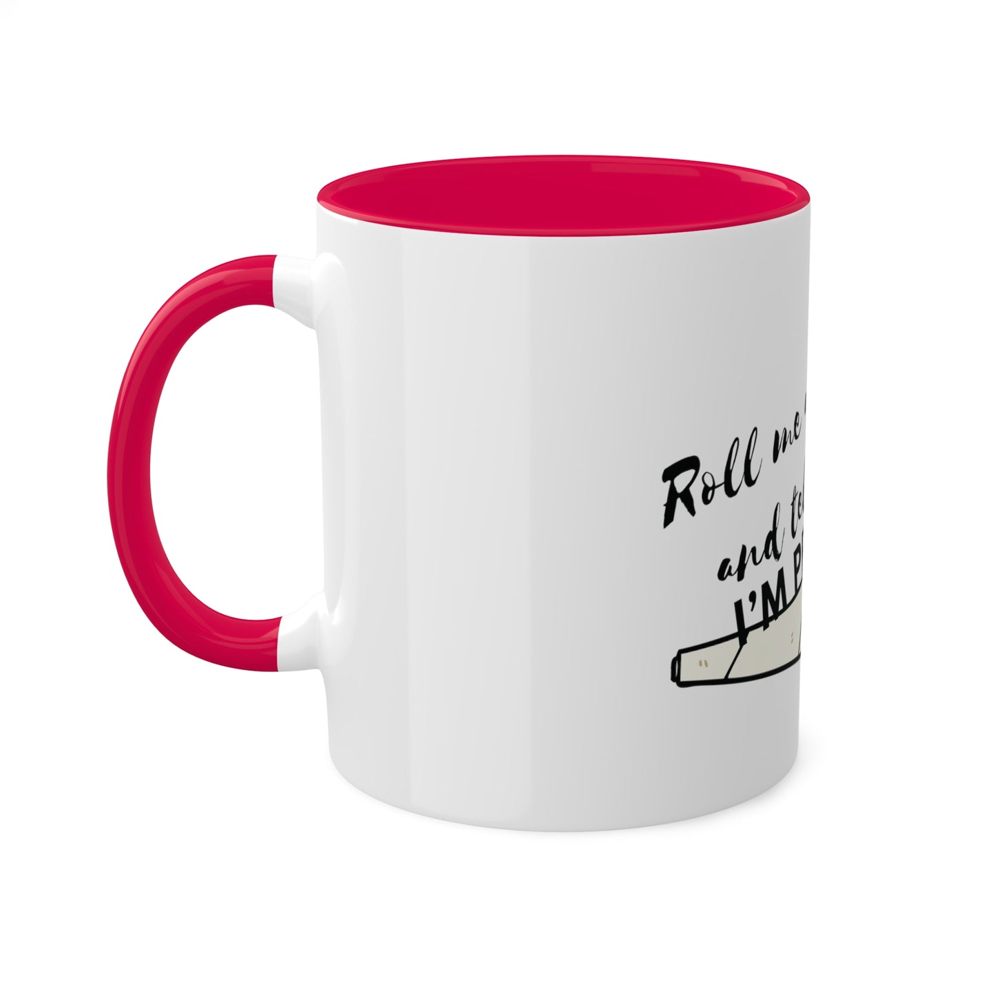 Roll & Tell me I'm Pretty, Custom Personalized Mug