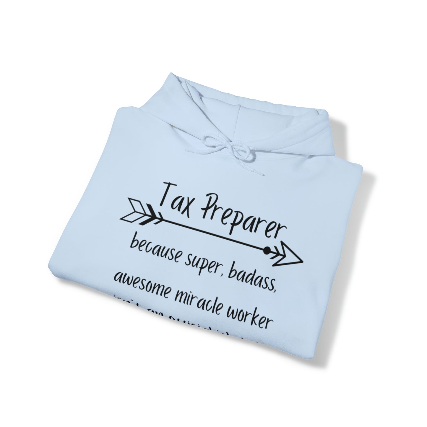 Tax Preparer because super bad Heavy Blend™ Hooded Sweatshirt