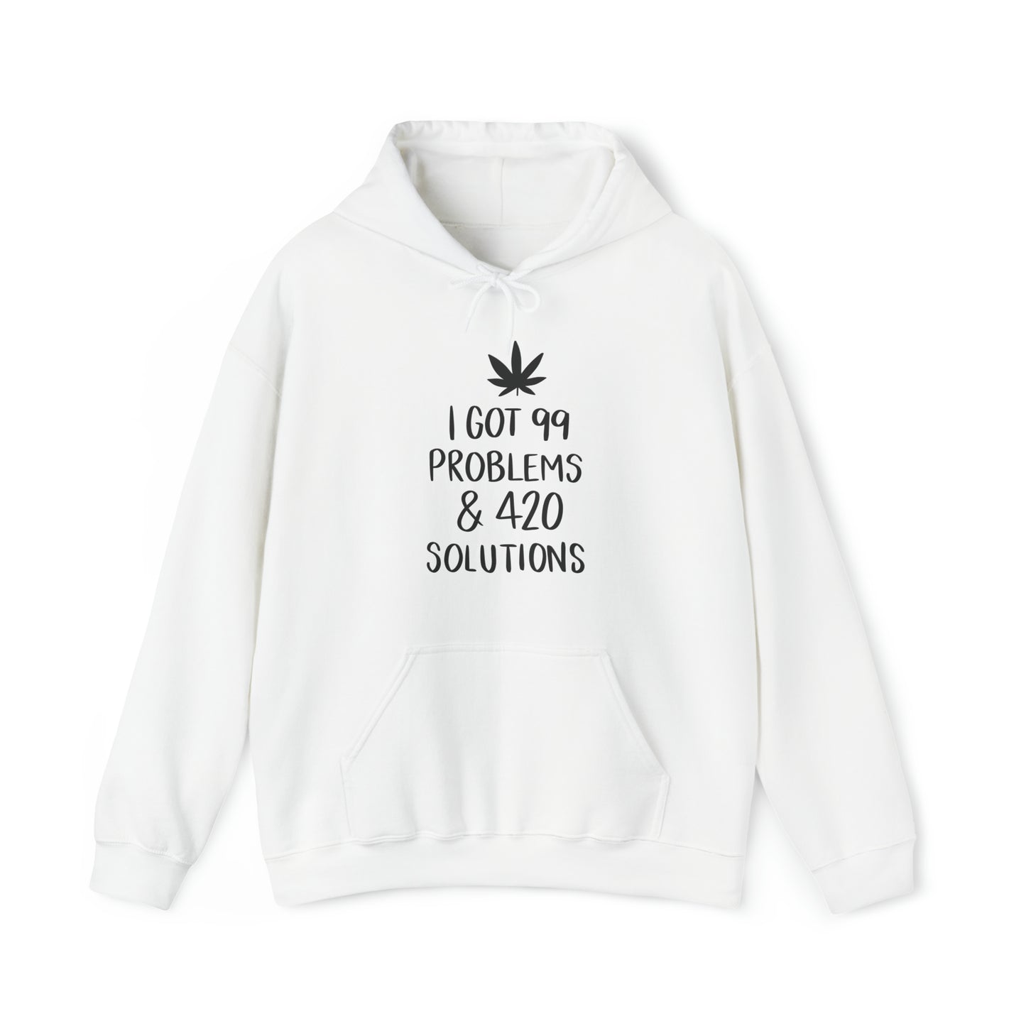 I Got 99 Problems & 420 Solutions Unisex Pullover Hoodie Blend™ Sweatshirt