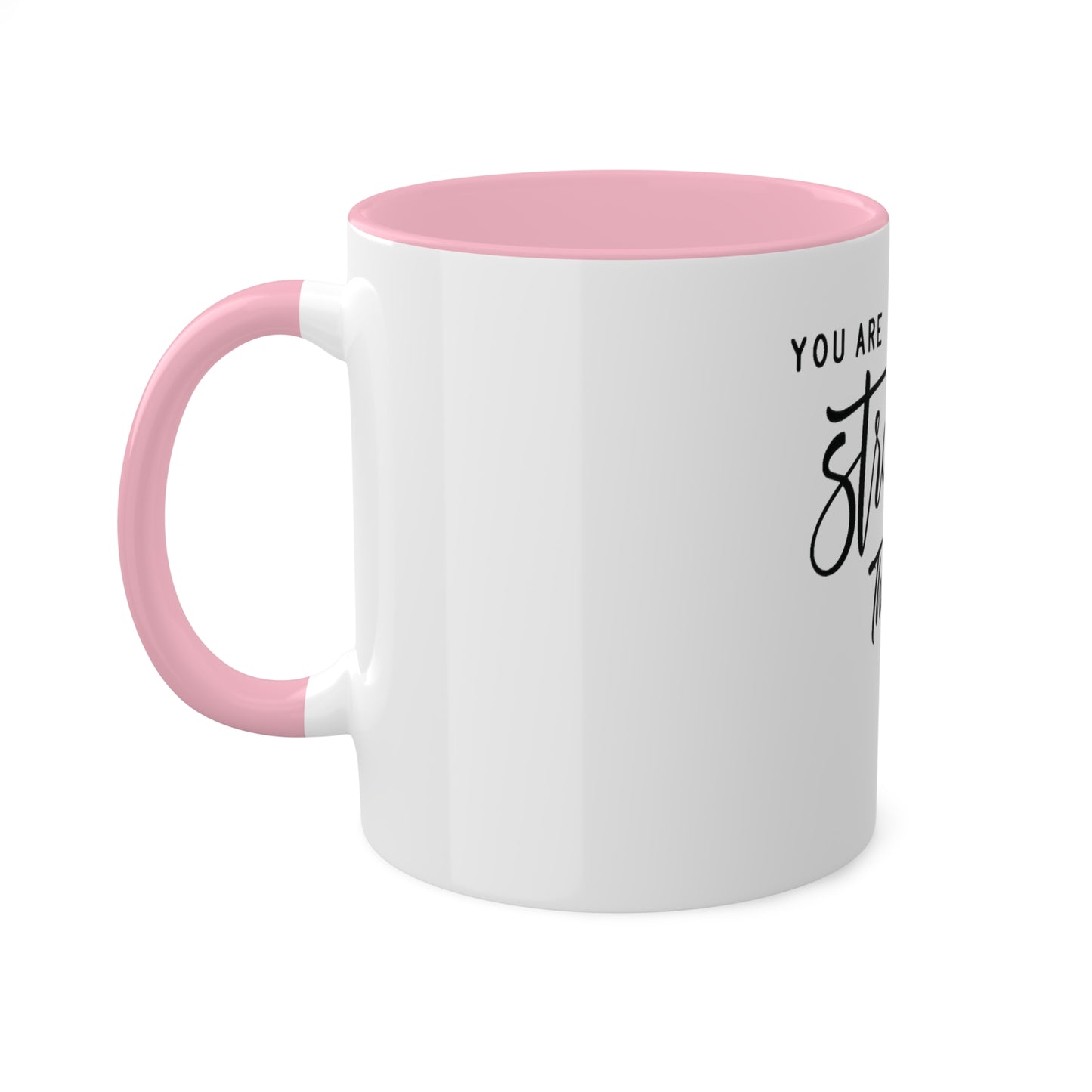 Stronger than you Feel, Personalized Custom Mug