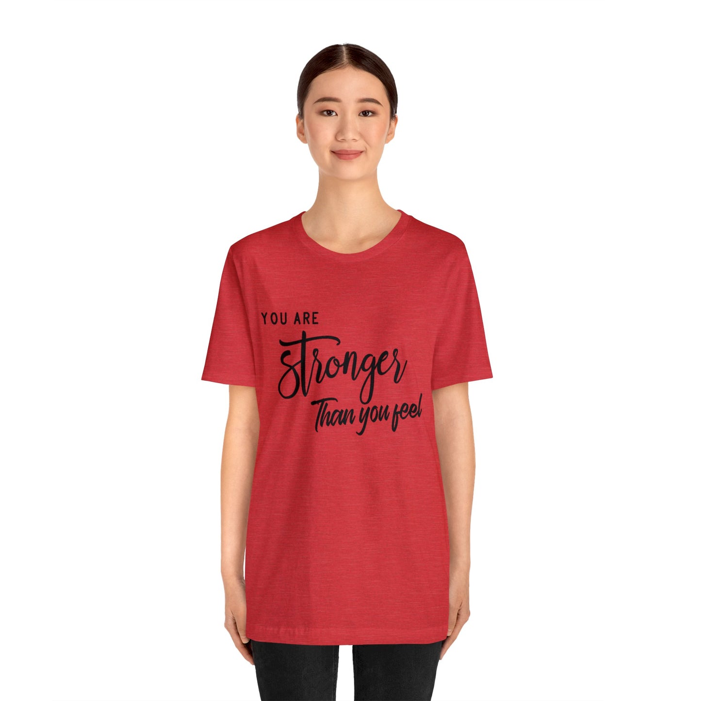 Stronger Than You Feel Unisex Jersey Tee