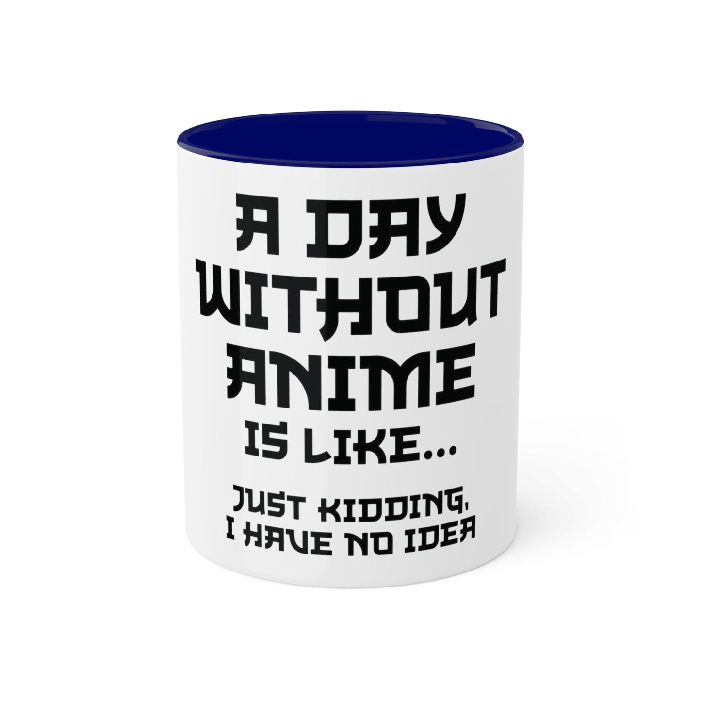 A Day without Anime, Personalized Custom Mug