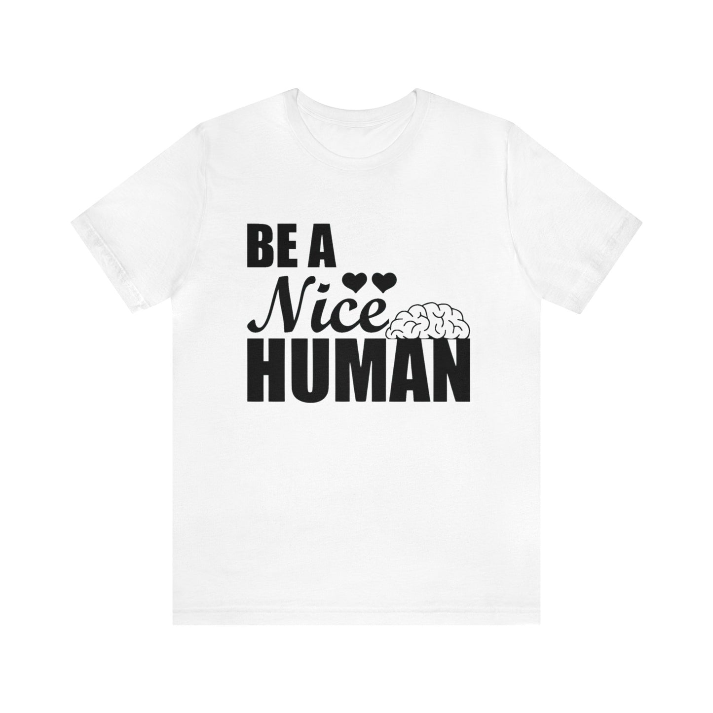 Be A Nice Human Unisex Jersey Tee