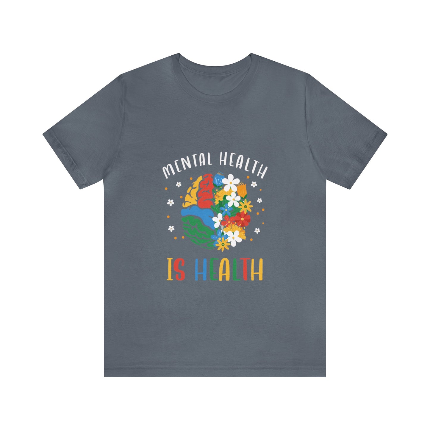 Mental Health is Health Everyday Unisex Jersey Tee