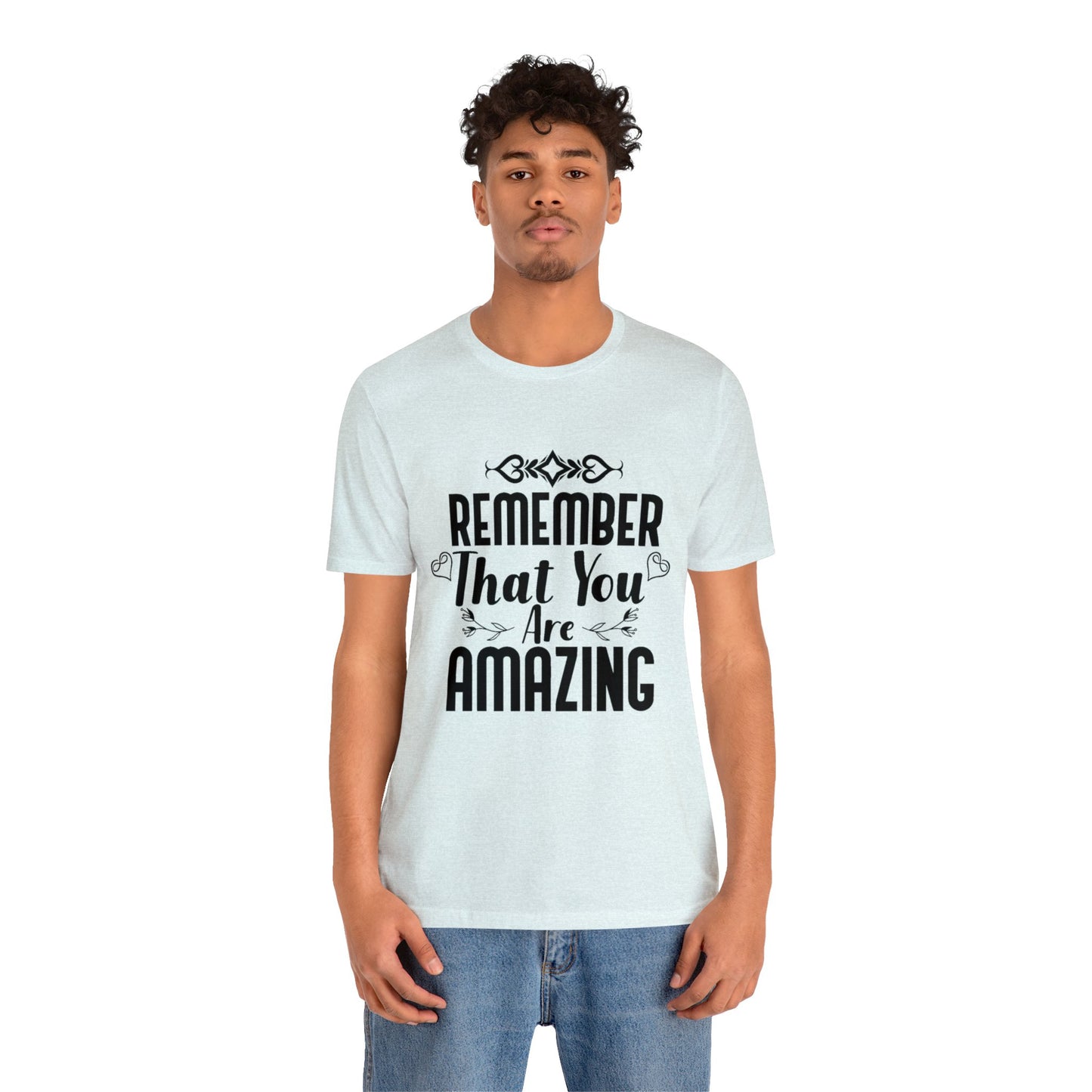 Remember You are Amazing Unisex Jersey Tee