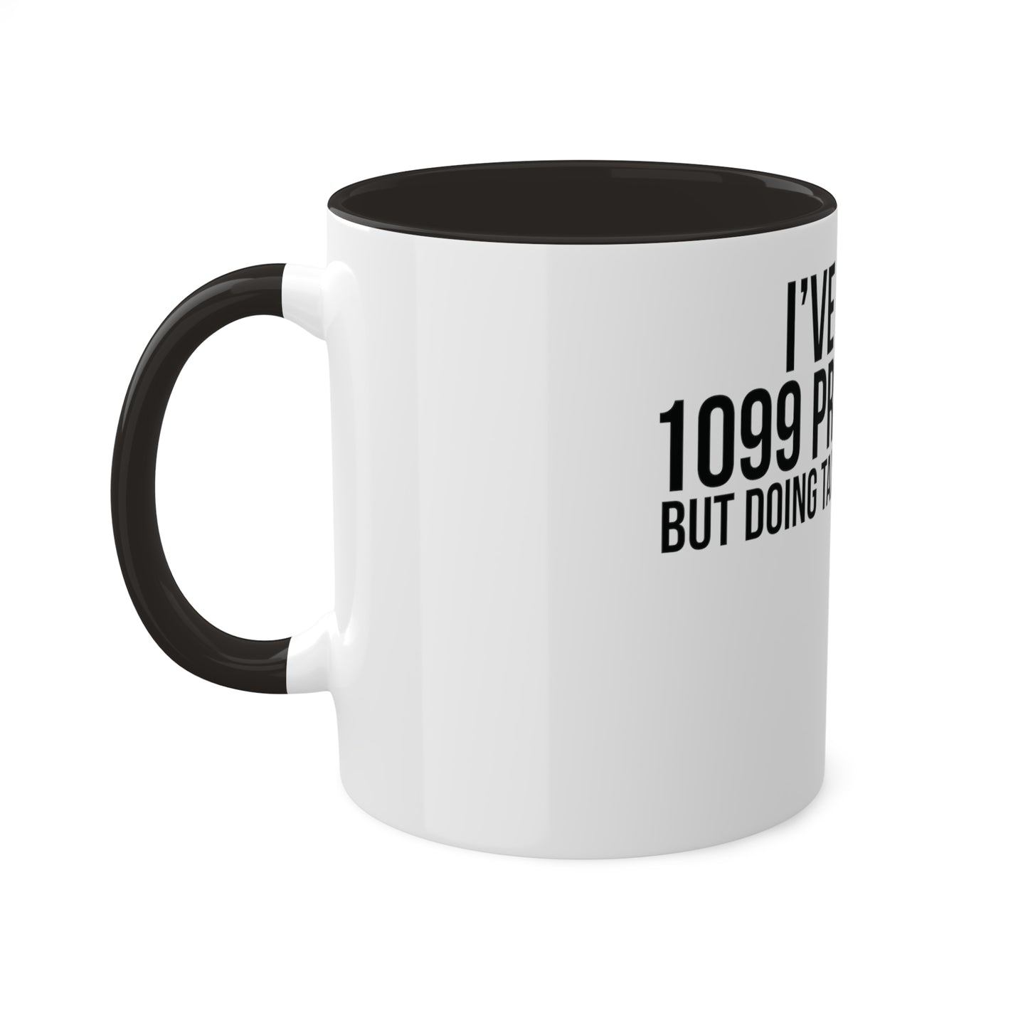 1099 Problems but Taxes Ain't One, Custom Personalized Mug