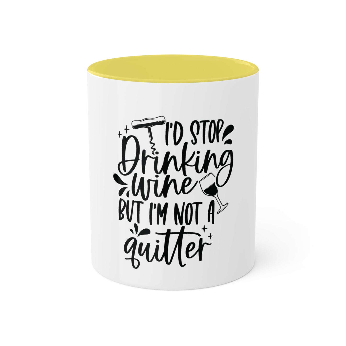 I'd Stop Drinking...Not a Quitter Custom Personalized Mug