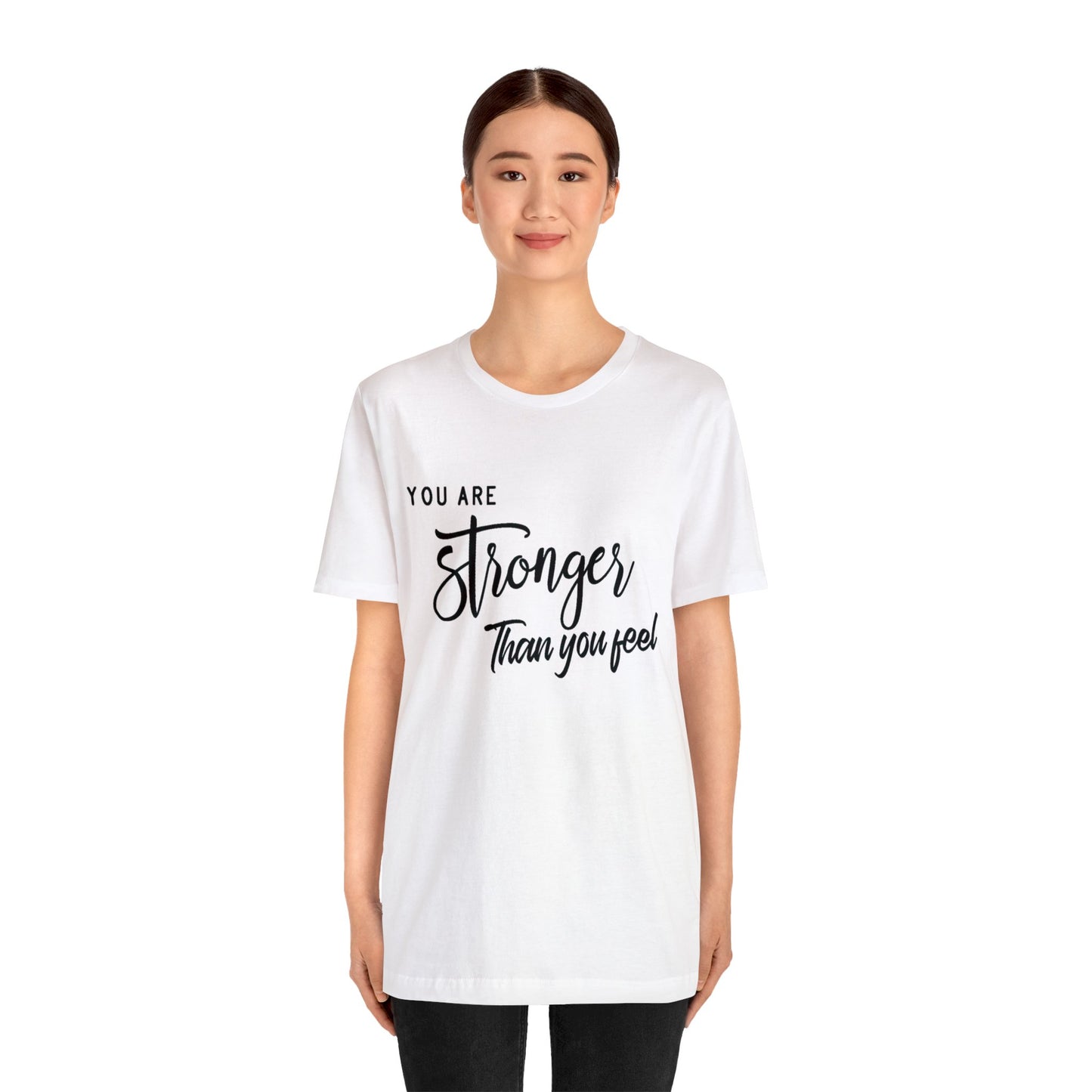 Stronger Than You Feel Unisex Jersey Tee