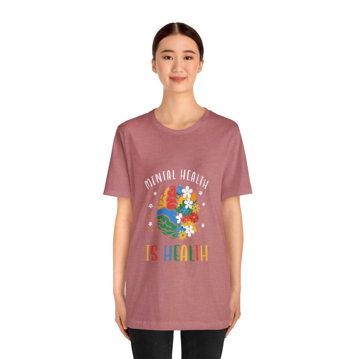 Mental Health is Health Everyday Unisex Jersey Tee