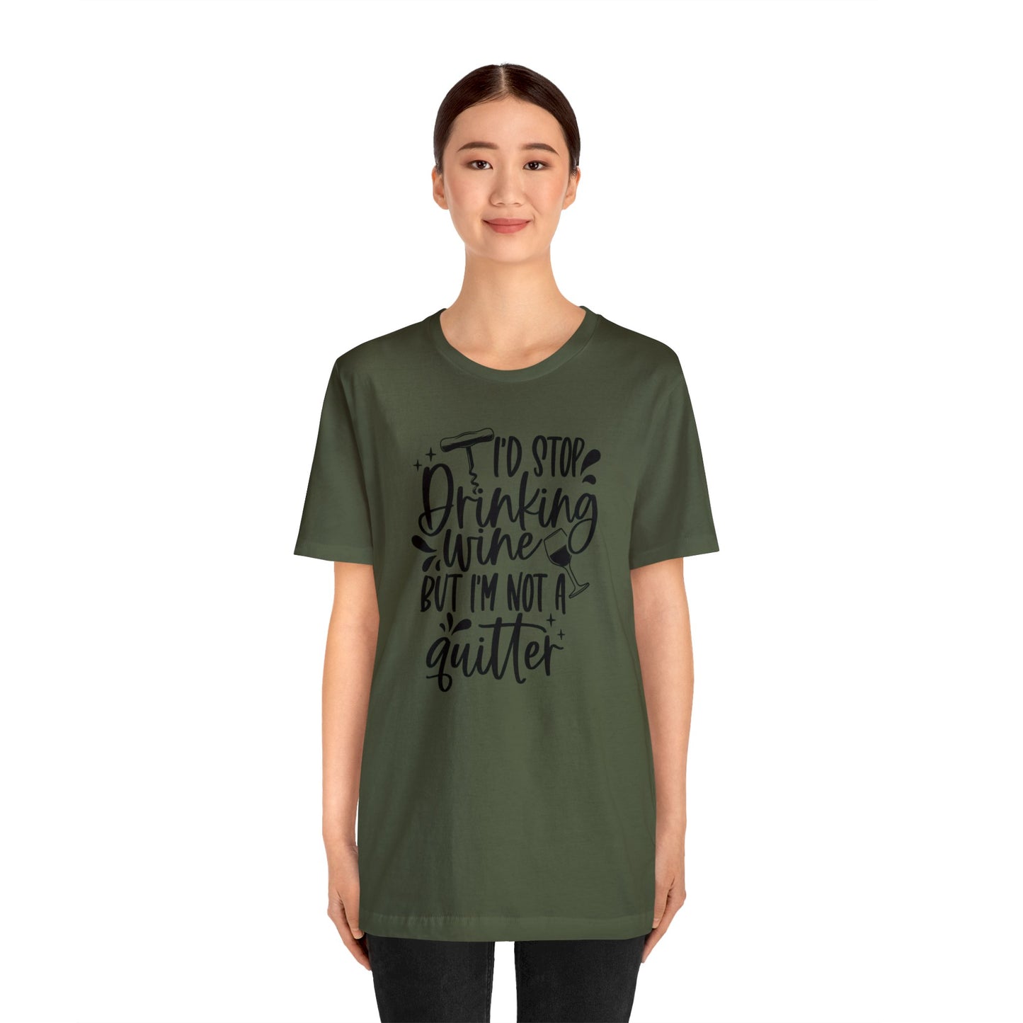 I'd stop Drinking...Not a Quitter Unisex Jersey Tee