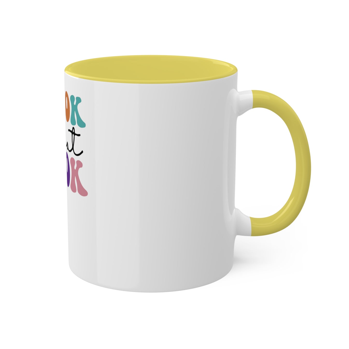 Its ok to not BE OK Custom Personalized Mug