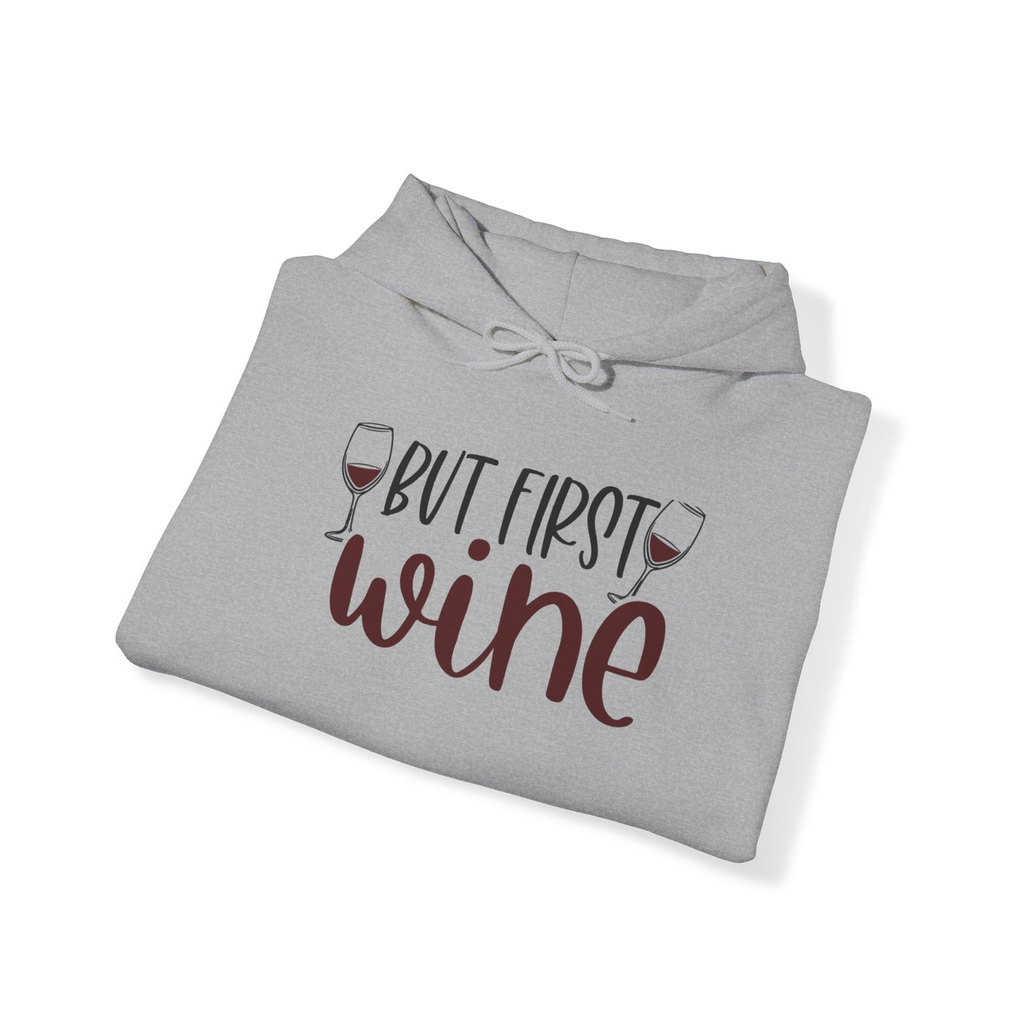 But First Wine Blend™ Hooded Sweatshirt