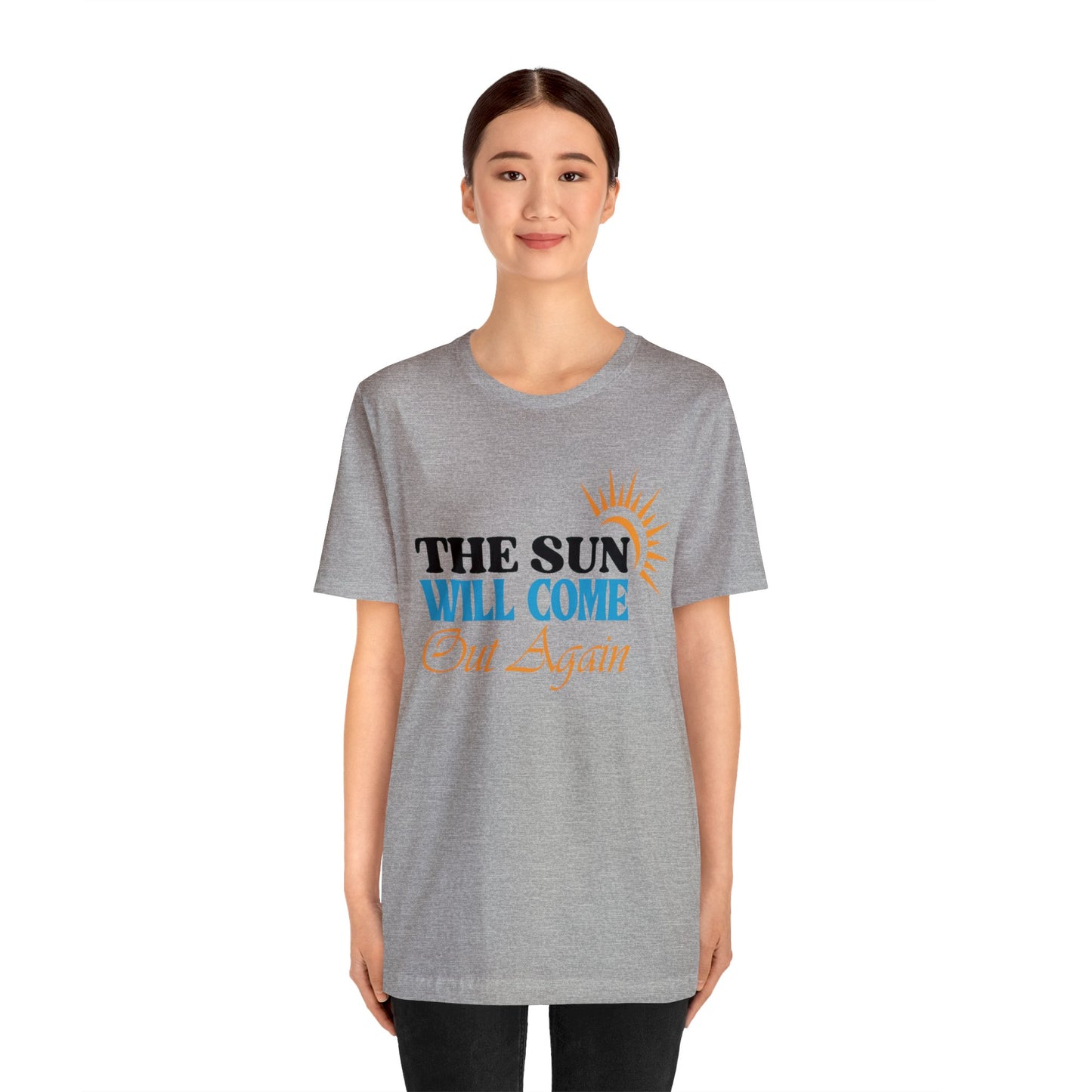 The Sun will Come out Again Unisex Jersey Tee