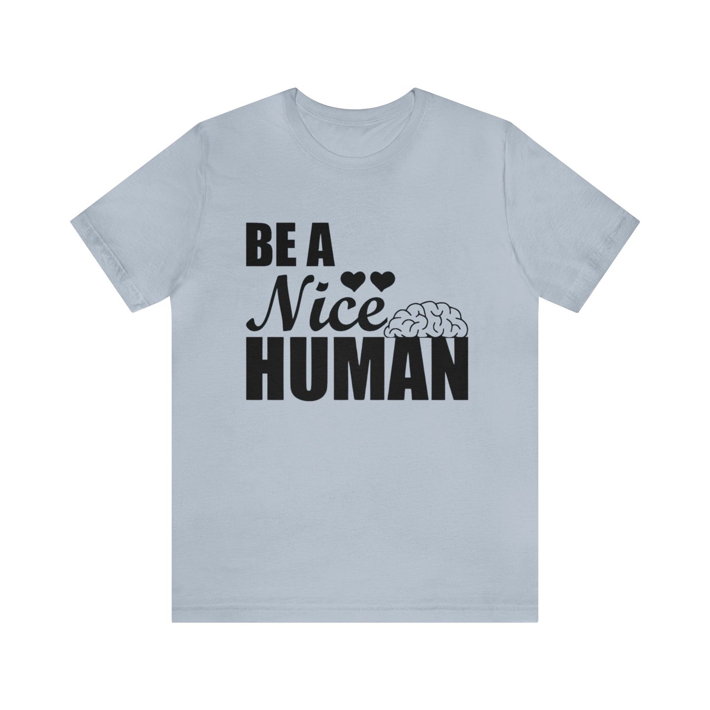 Be A Nice Human Unisex Jersey Tee