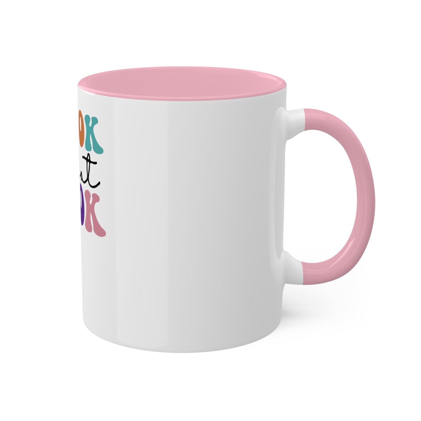 Its ok to not BE OK Custom Personalized Mug