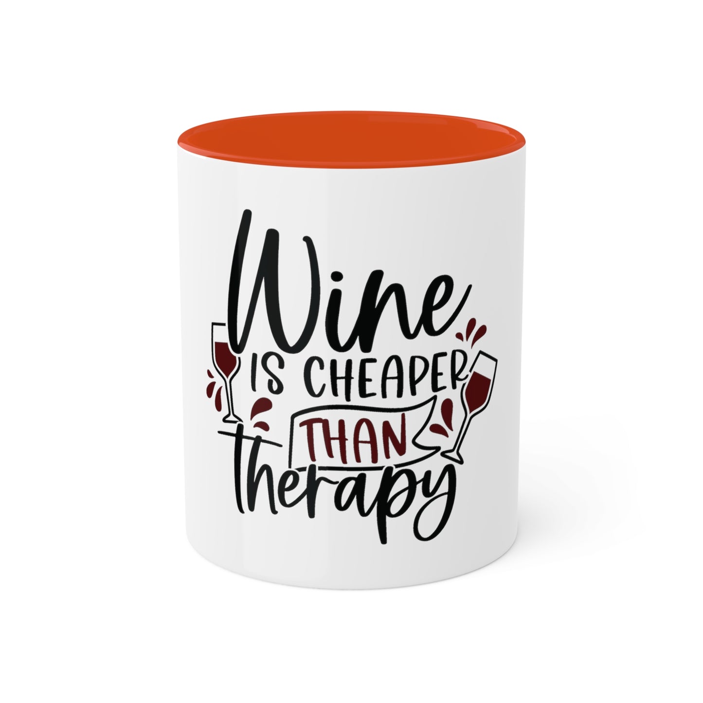 Wine is Cheaper than Therapy Custom Personalized Mug