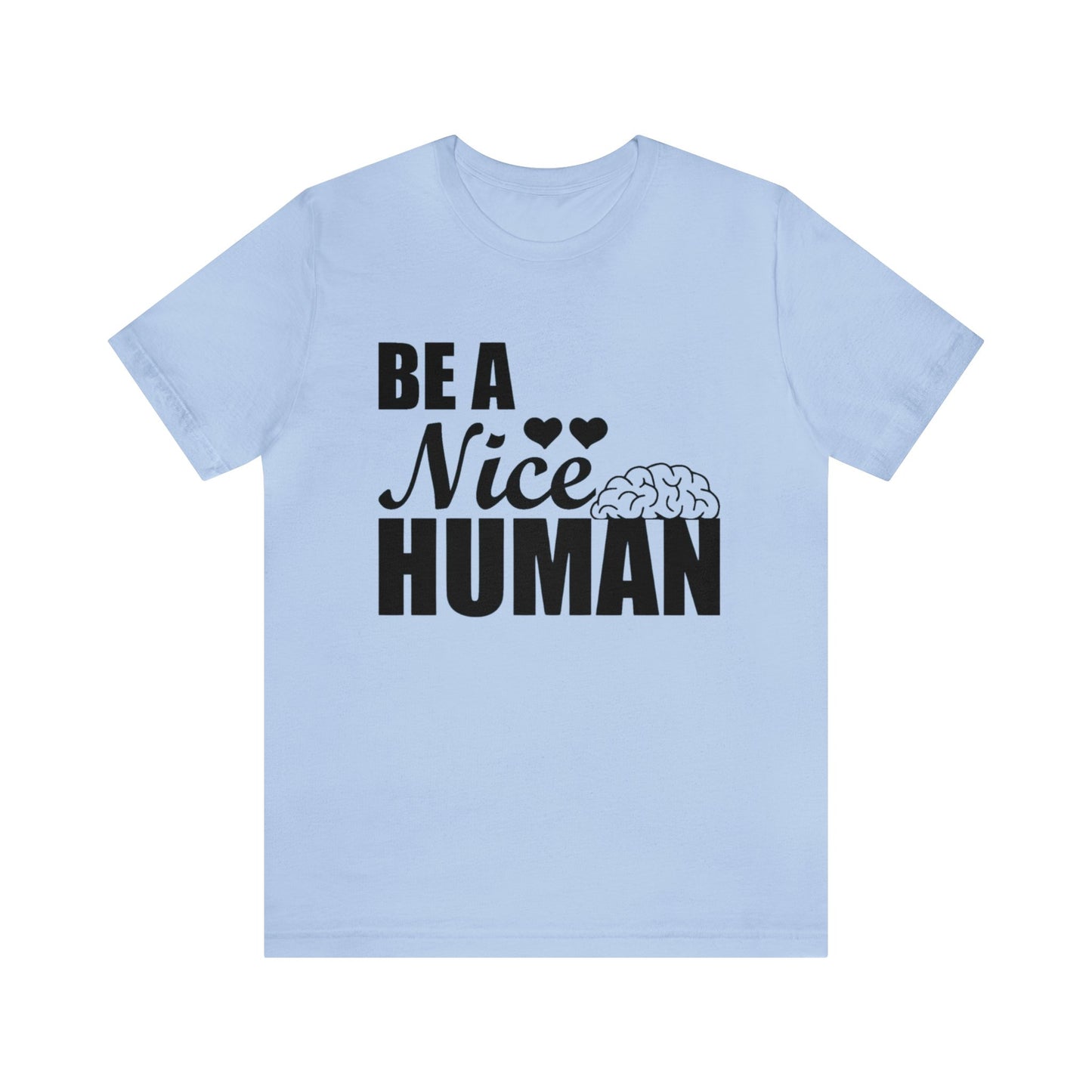 Be A Nice Human Unisex Jersey Tee