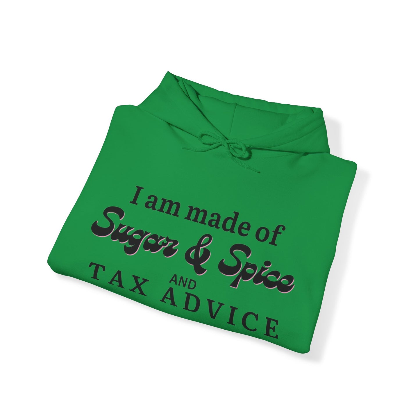 I'm made of Sugar & Spice Tax Advice Unisex Pullover Hoodie