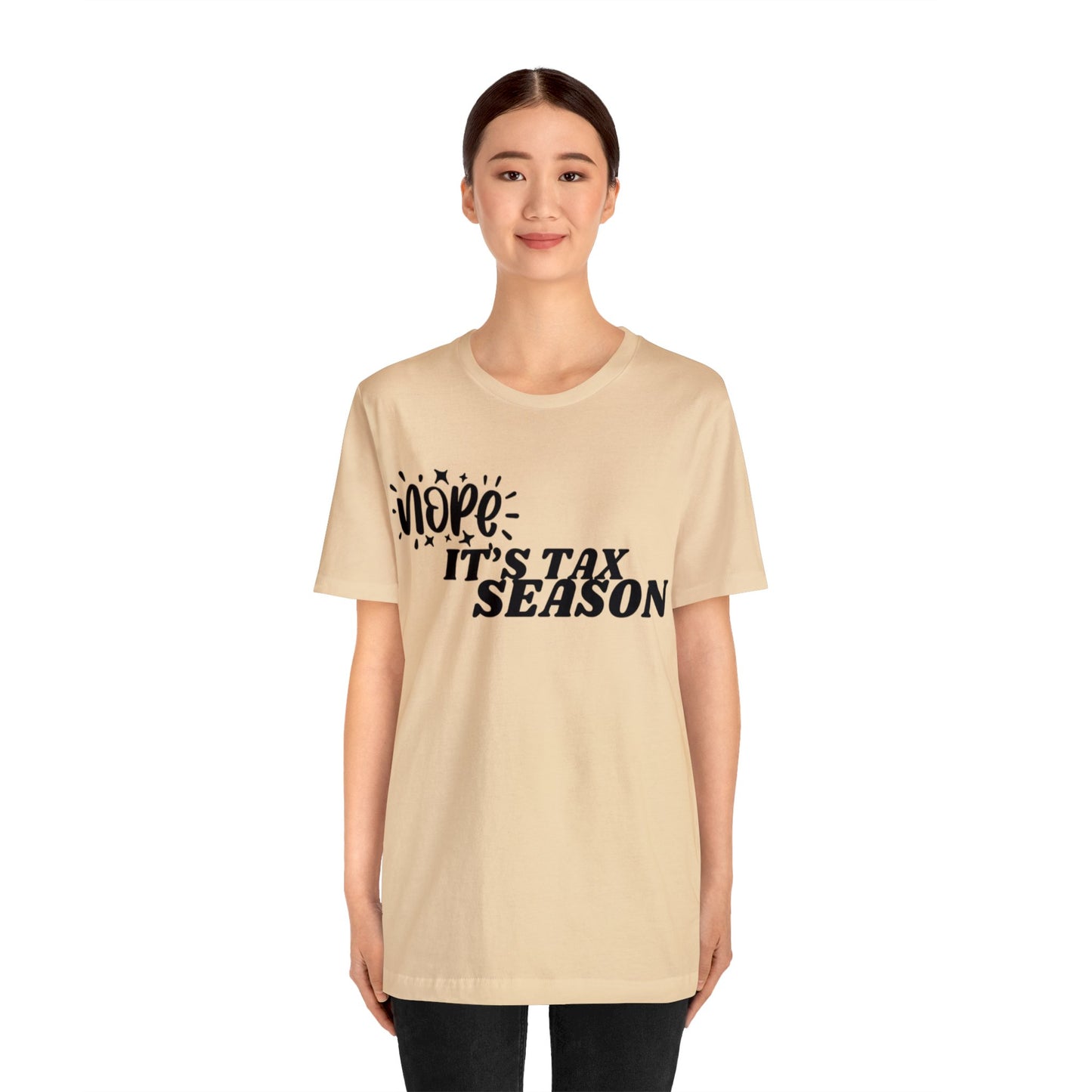 Nope Its Tax Season Unisex Jersey Tee