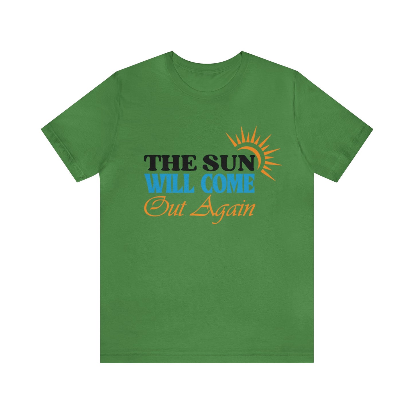 The Sun will Come out Again Unisex Jersey Tee