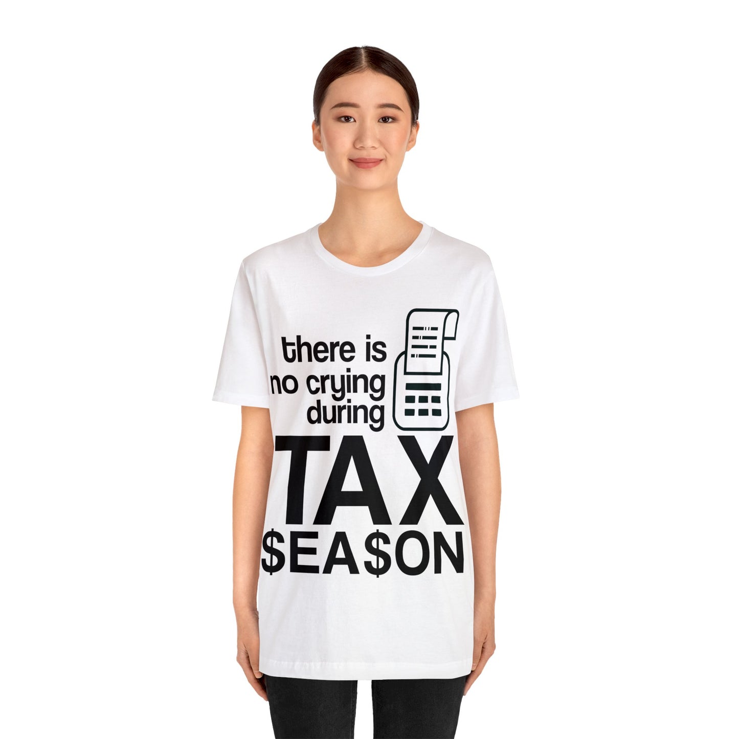 There is No Crying During Tax Season Unisex Jersey Tee