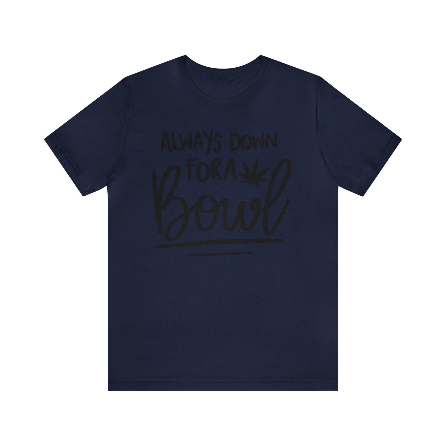 Always Down for a Bowl Unisex Jersey Tee