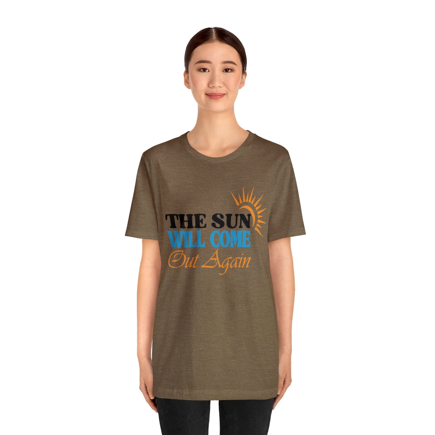 The Sun will Come out Again Unisex Jersey Tee