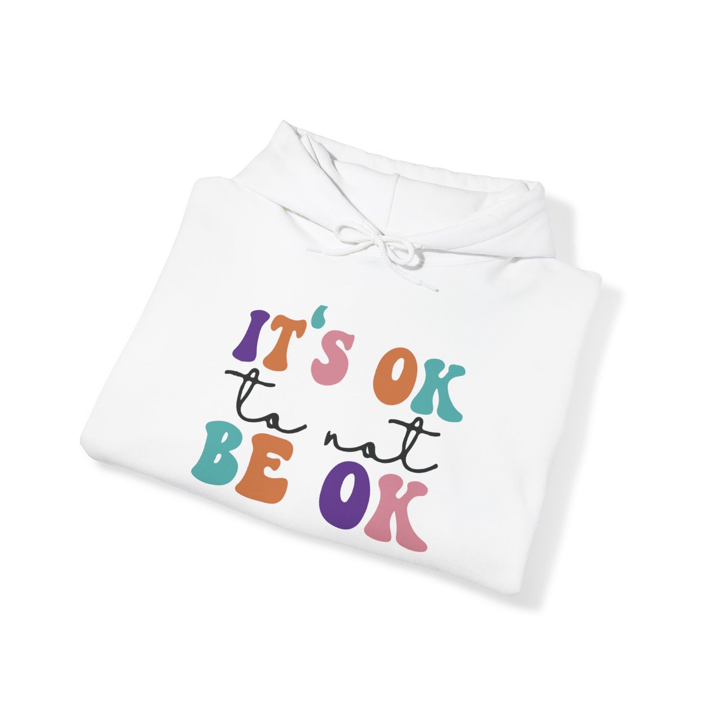 Its Ok to not BE OK Blend™ Hooded Sweatshirt