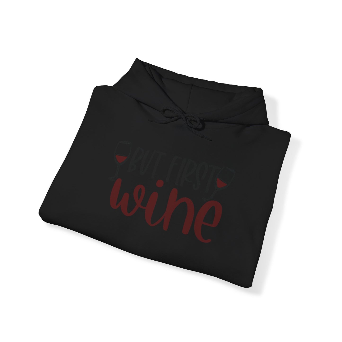 But First Wine Blend™ Hooded Sweatshirt