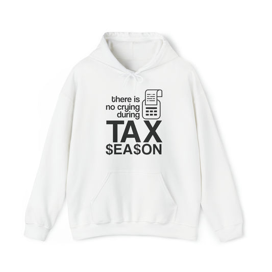 No Crying during Tax Season Unisex Pullover Hoodie Blend™ Sweatshirt