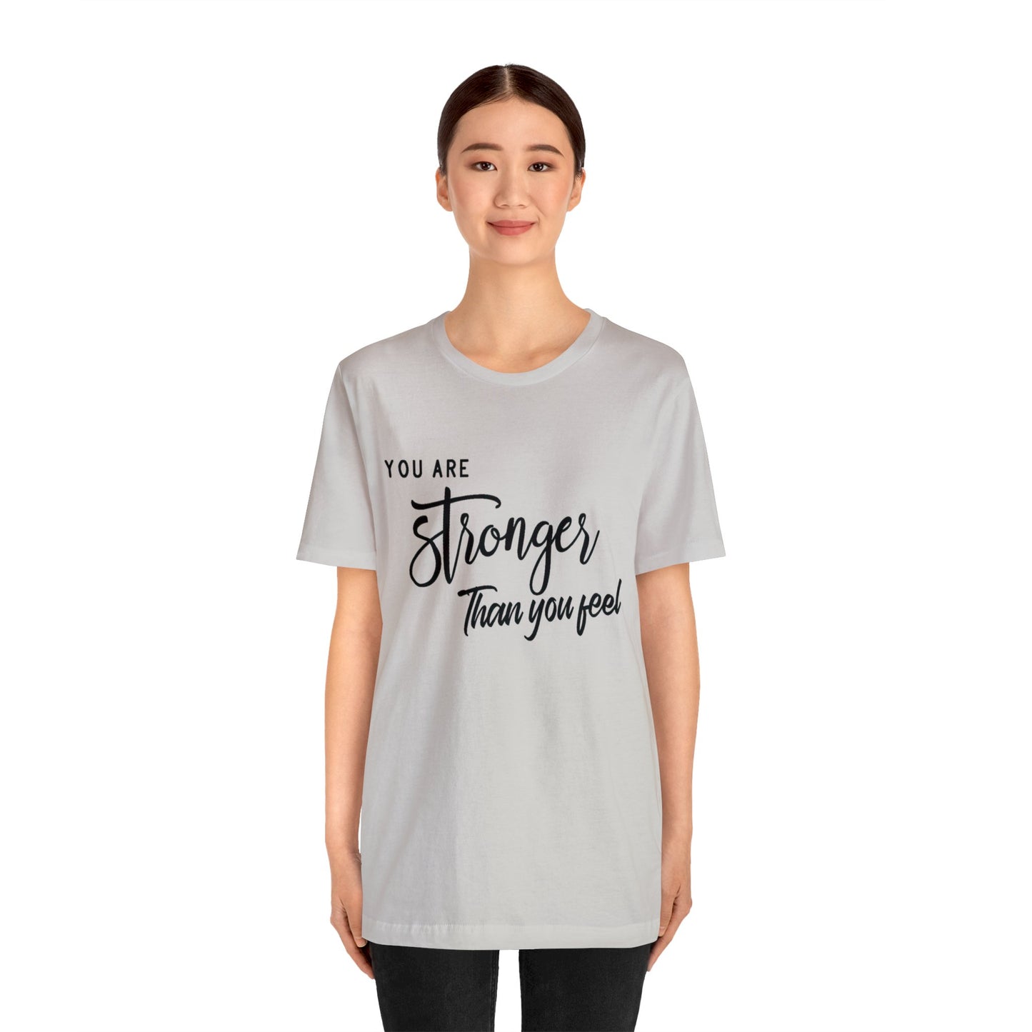 Stronger Than You Feel Unisex Jersey Tee