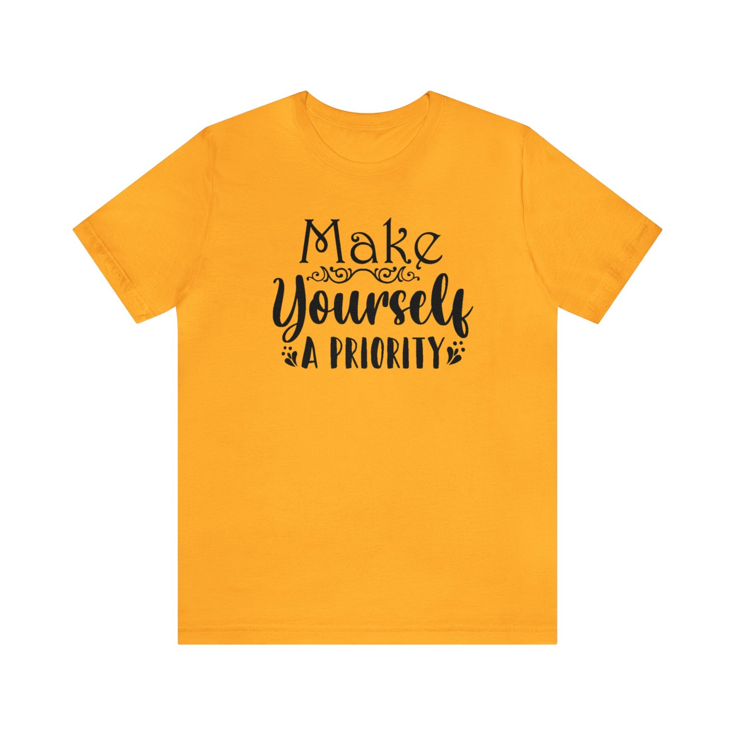 Make Yourself a Priority Unisex Jersey Tee