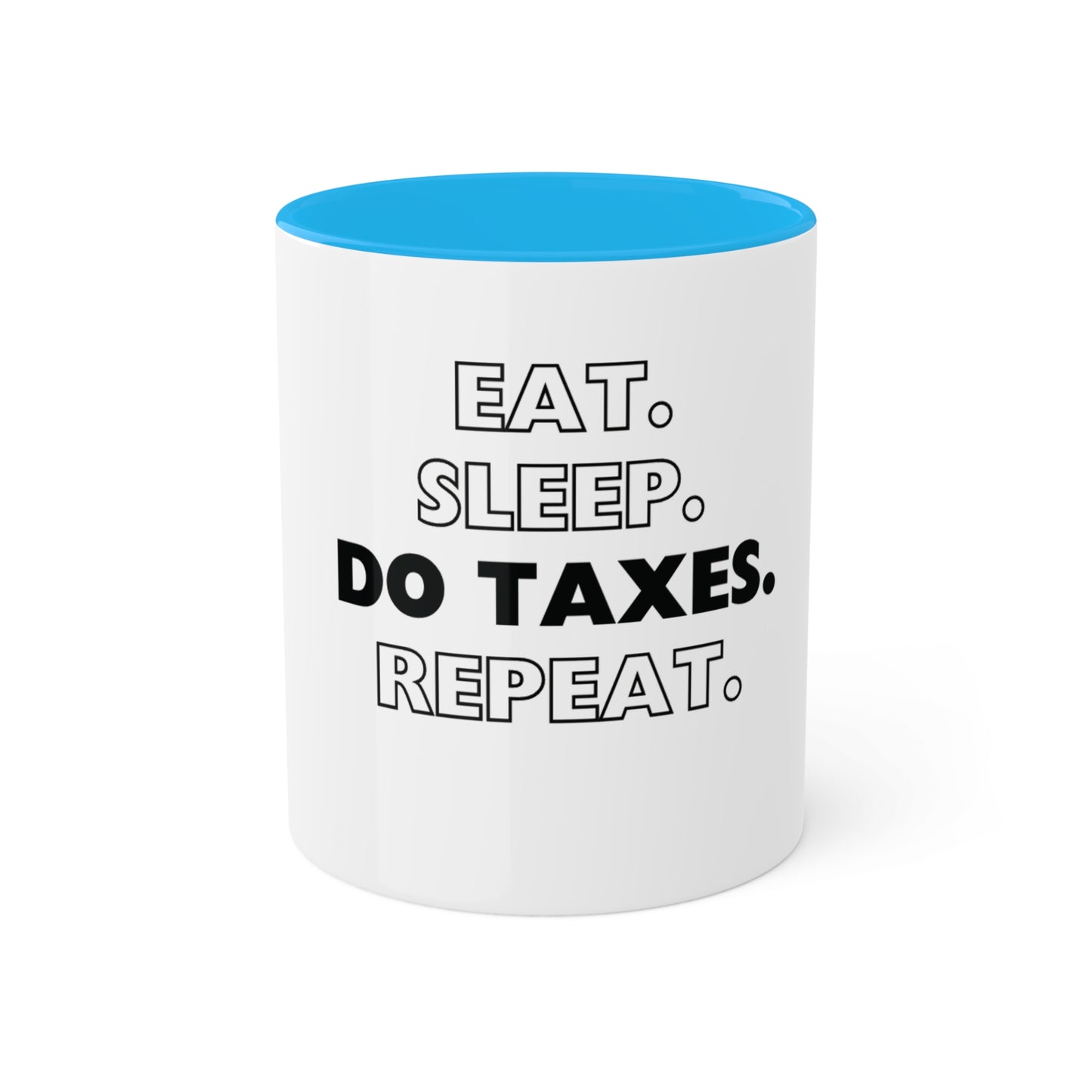 Eat. Sleep. Do Taxes. Repeat, Personalized Custom Mug