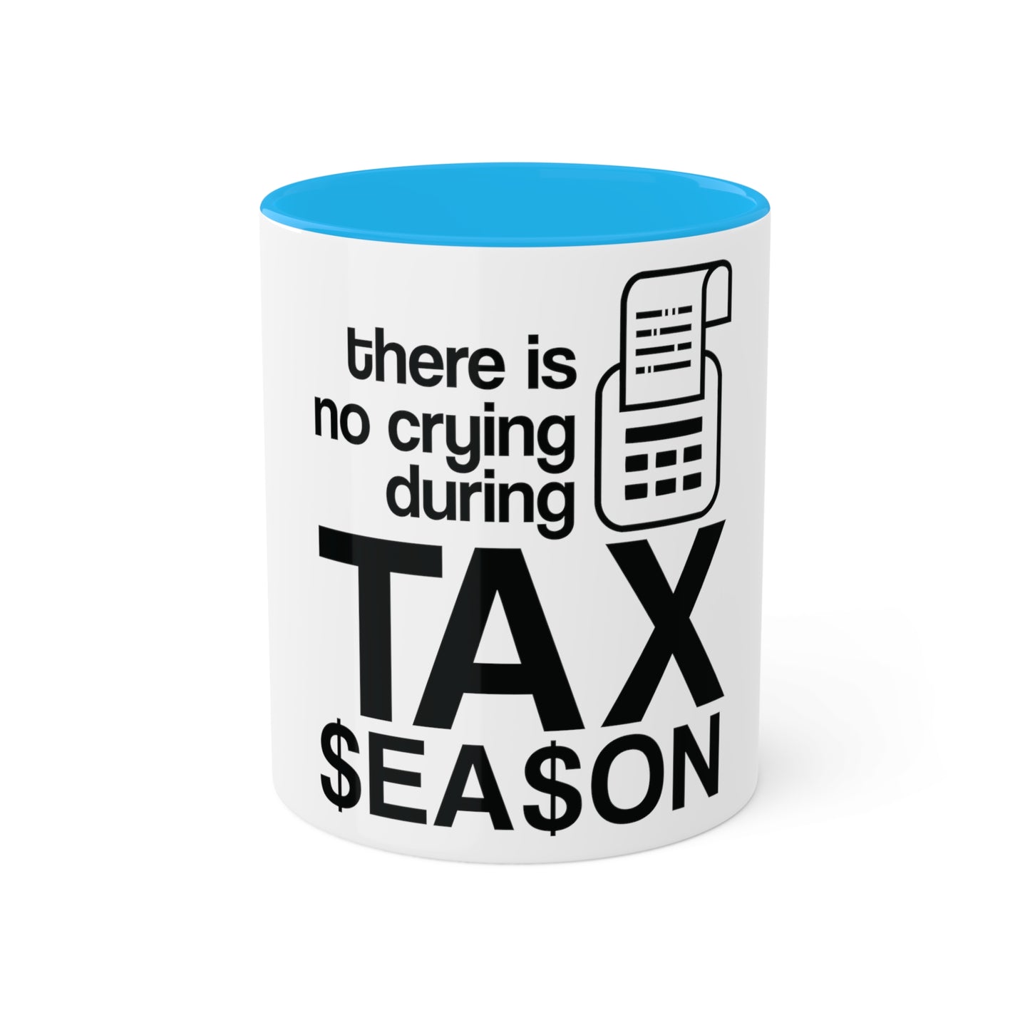 No Crying During Tax Season, Personalized Custom Mug