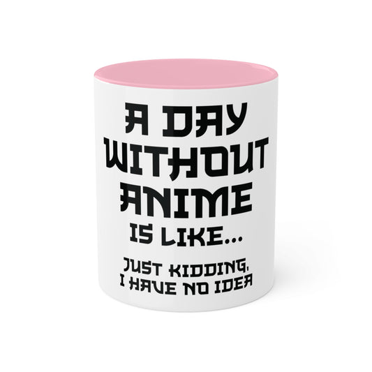 A Day without Anime, Personalized Custom Mug