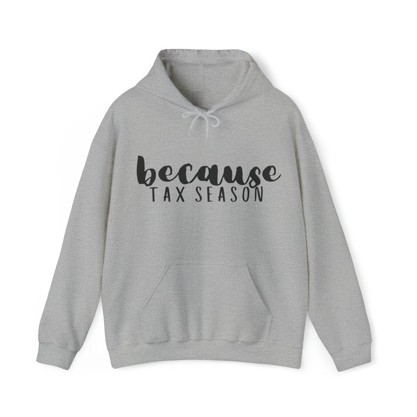 Because Tax Season Heavy Blend™ Hooded Sweatshirt