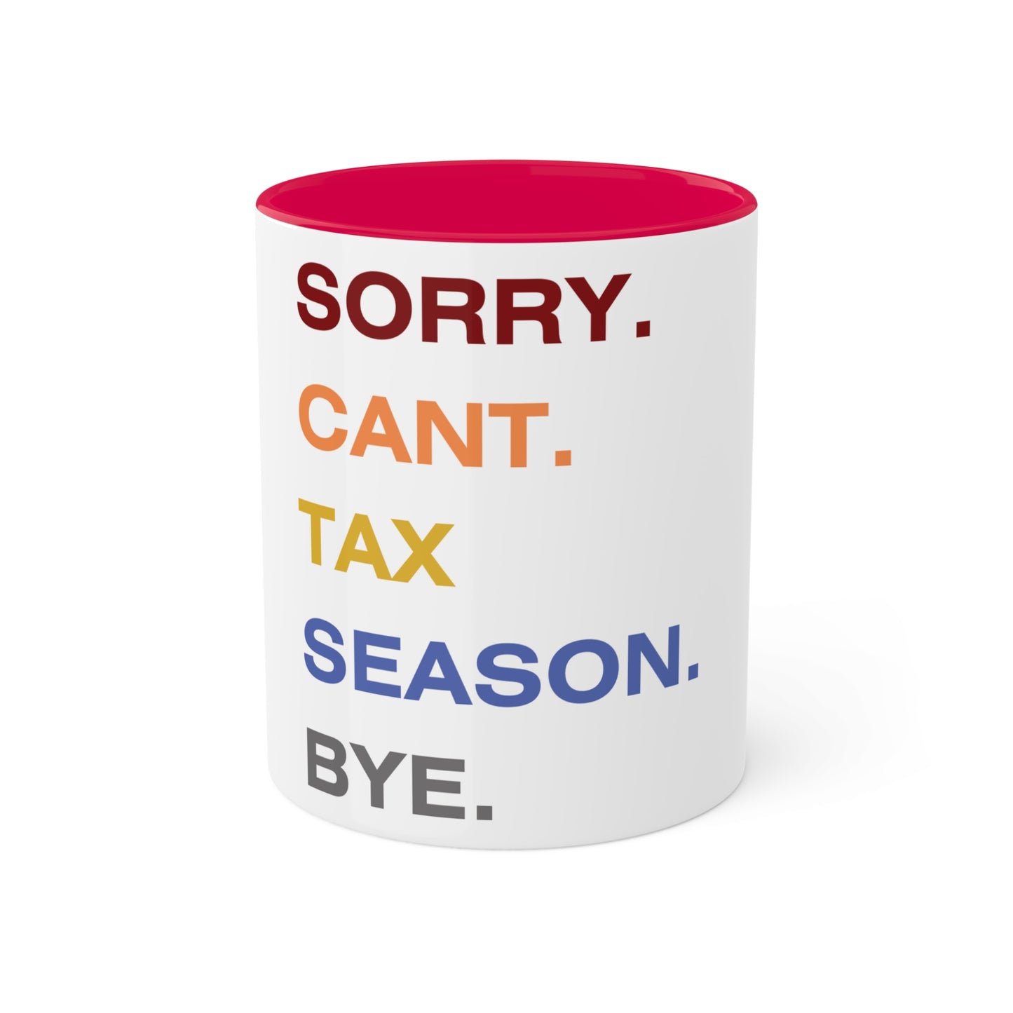 Sorry Cant Tax Season Bye, Personalized Custom Mug