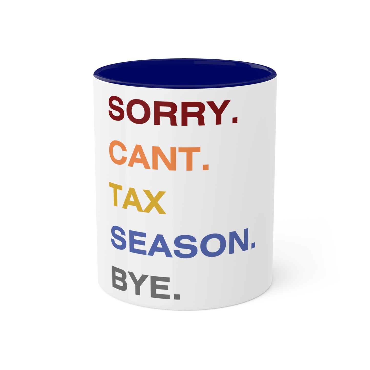 Sorry Cant Tax Season Bye, Personalized Custom Mug