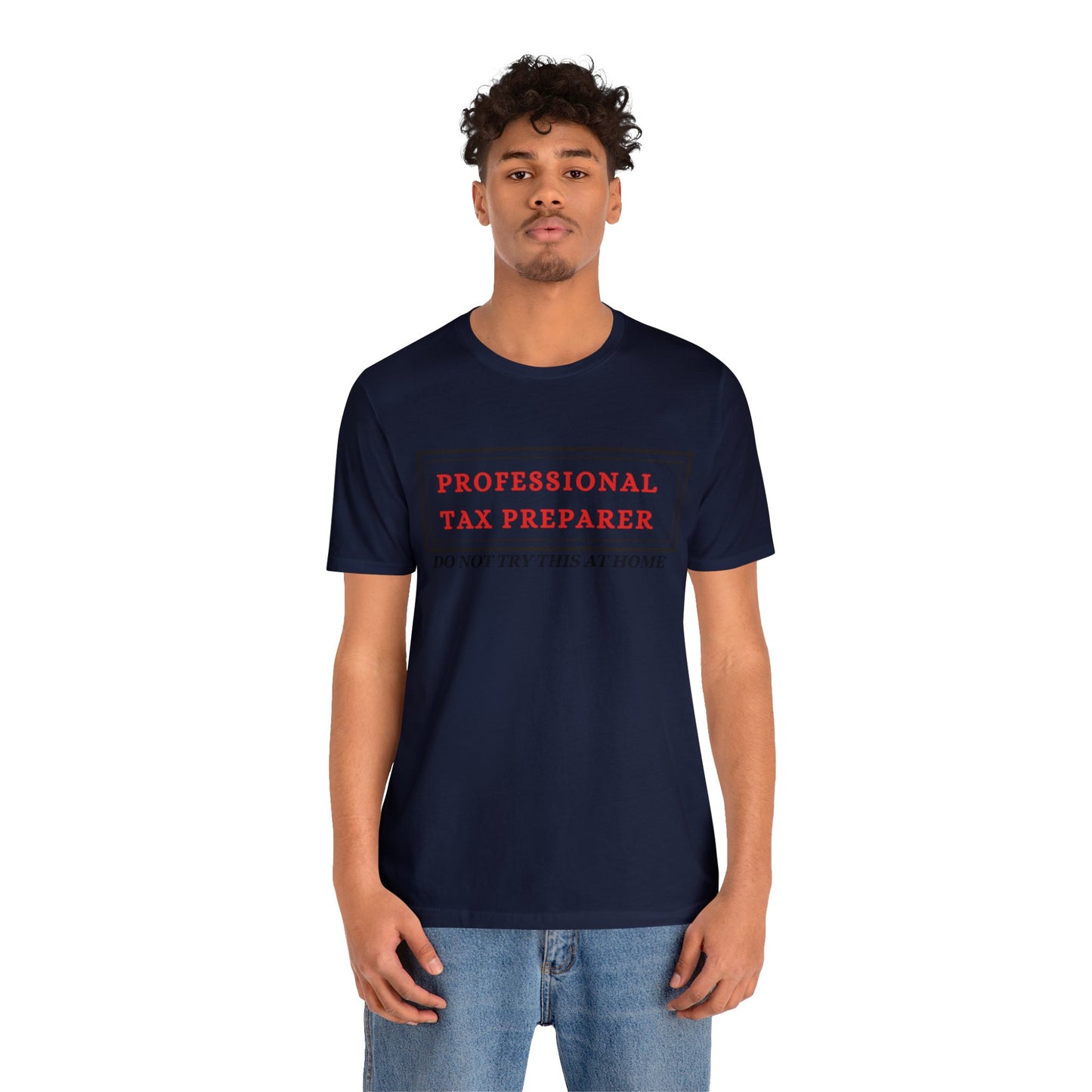 Pro Tax Preparer- Dont try at Home Unisex Jersey Tee